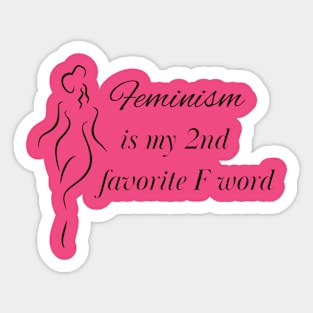 Feminism is my 2nd favorite F Word Sticker